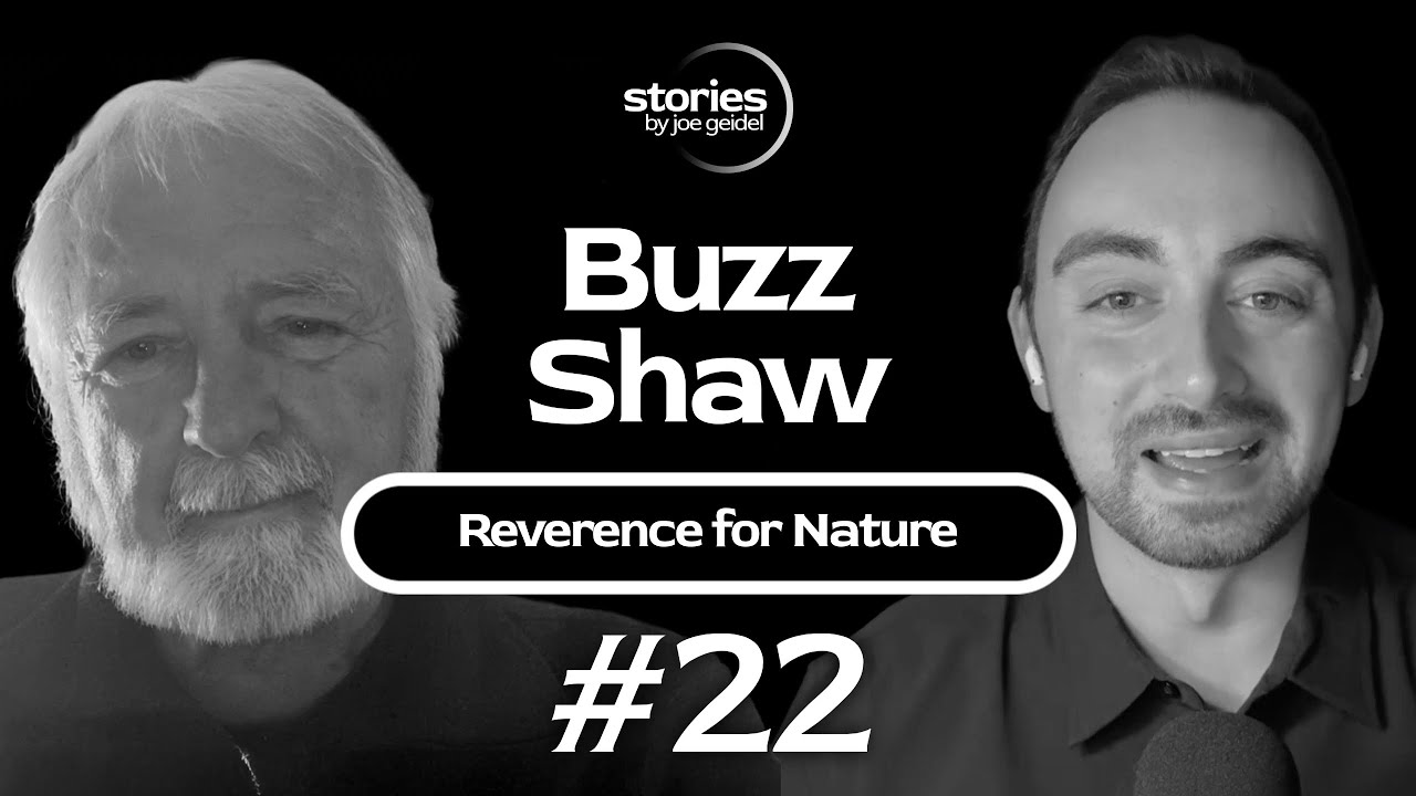 Buzz Shaw: Reverence for Nature | Stories By Joe