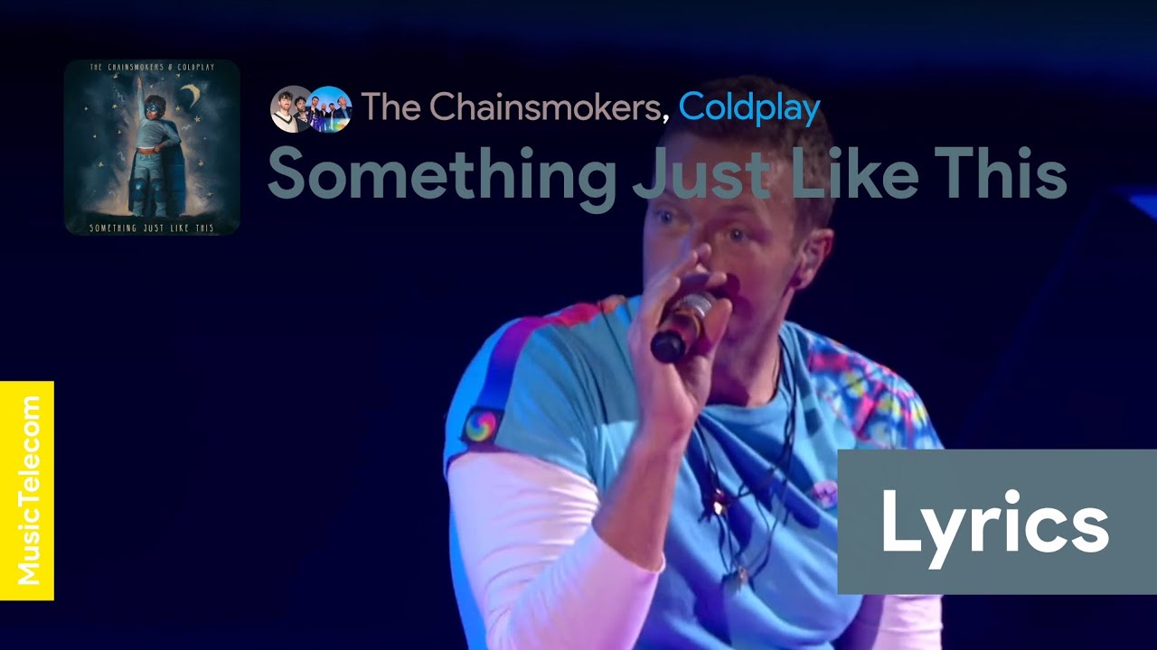 The Chainsmokers, Coldplay - Something Just Like This