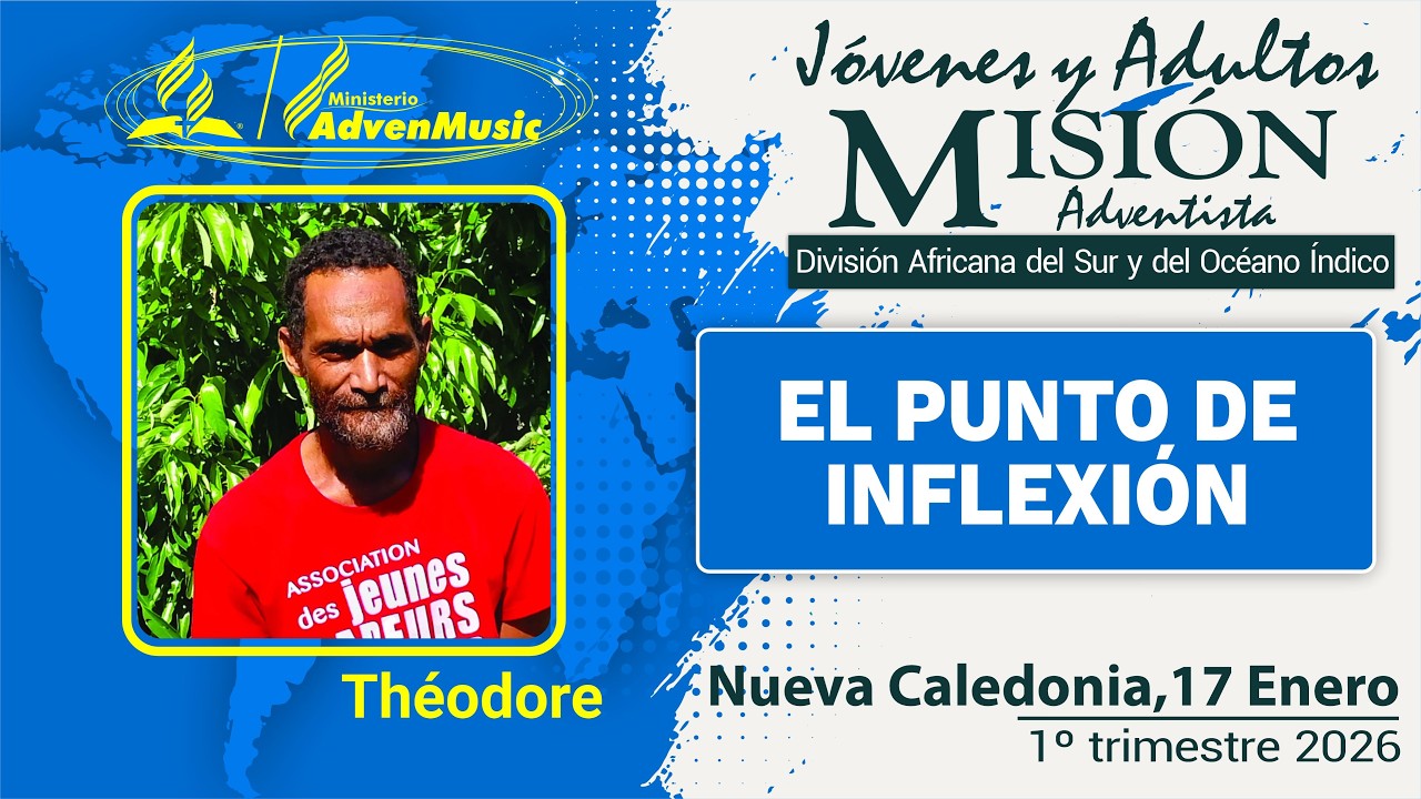 INFORME MISIONERO ADVENTISTA, Nueva Caledonia, Sábado 17 Enero 2026 | EL PUNTO DE INFLEXIÓN