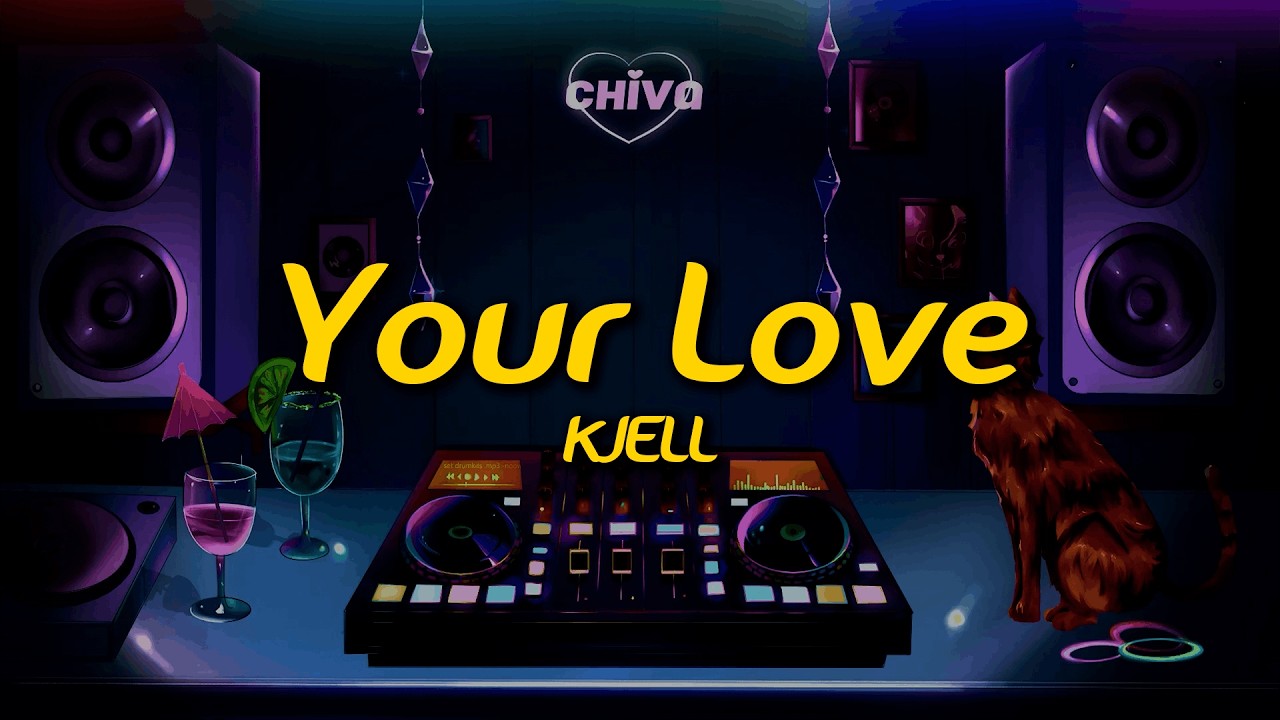 KJELL - Your Love (Lyrics)