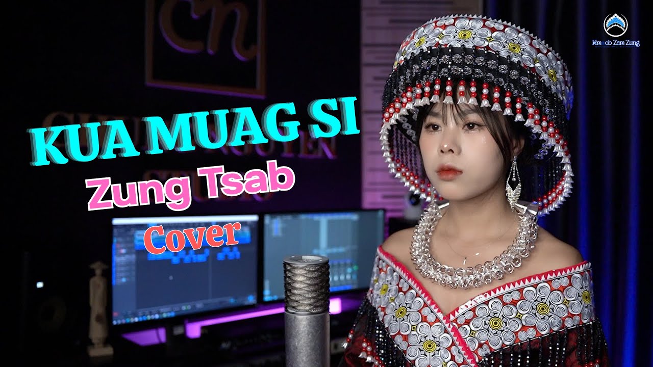 Kua Muag Si - Zung Tsab(Cover) Original by Maiv Choj | Hmong New Song 2025 Nkauj Tawm Tshiab 2025
