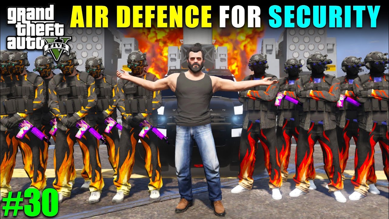 POWERFUL AIR DEFENCE SYSTEM FOR NSG SECURITY | GTA 5 GAMEPLAY #30