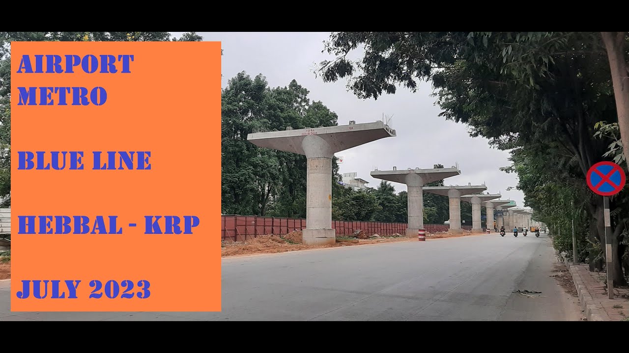 Bangalore Metro : Blue line : Airport line : Hebbal to Tin Factory: JUL 2023  #bmrcl #bangaloremetro