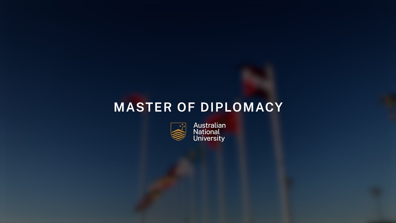 Study the Master of Diplomacy at The Australian National University (ANU)