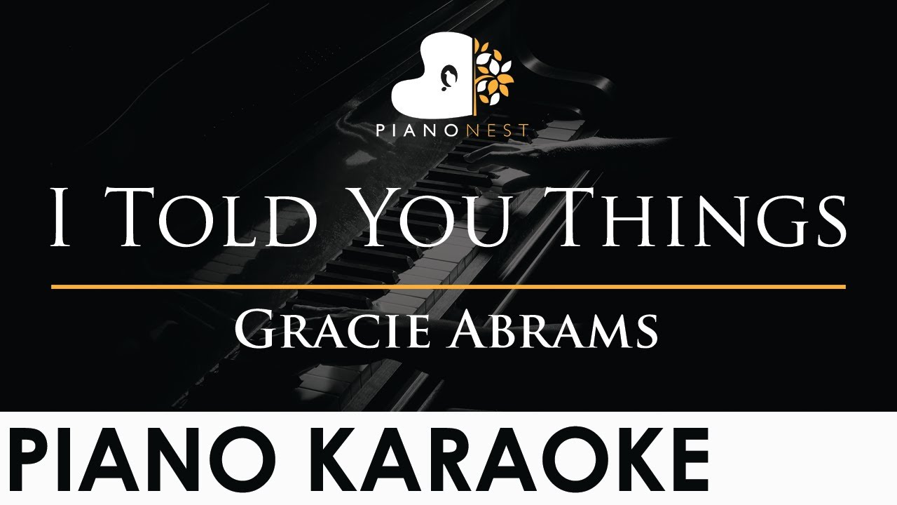 Gracie Abrams - I Told You Things - Piano Karaoke Instrumental Cover with Lyrics