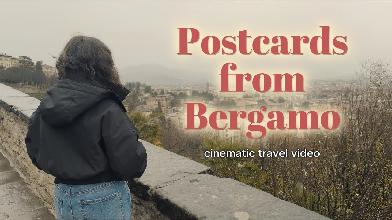 Postcards from Bergamo | Travel Short Film