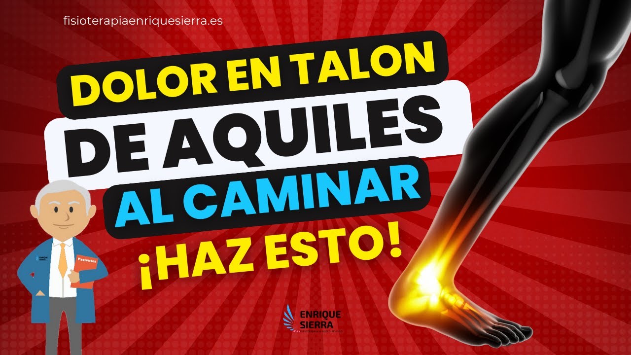 DOLOR TAL&Oacute;N DE AQUILES AL CAMINAR: &iexcl;HAZ ESTO! ✅