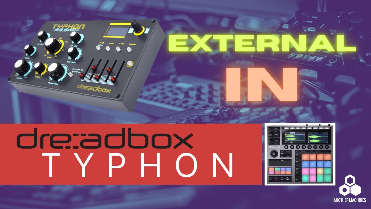 DREADBOX TYPHON EXTERNAL IN 💥🎛️