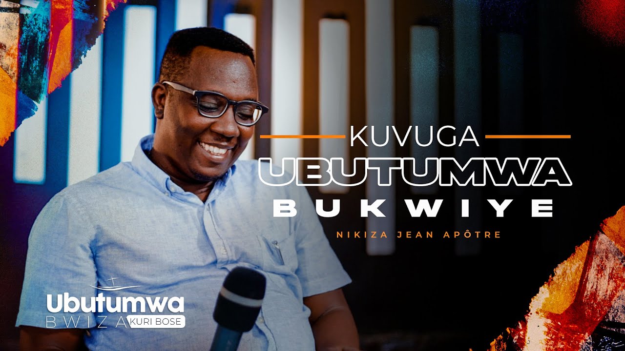 Ubutumwa bwiza bukwiye bumeze gute? | buvuga iki? - Pst Nikiza Jean Apôtre