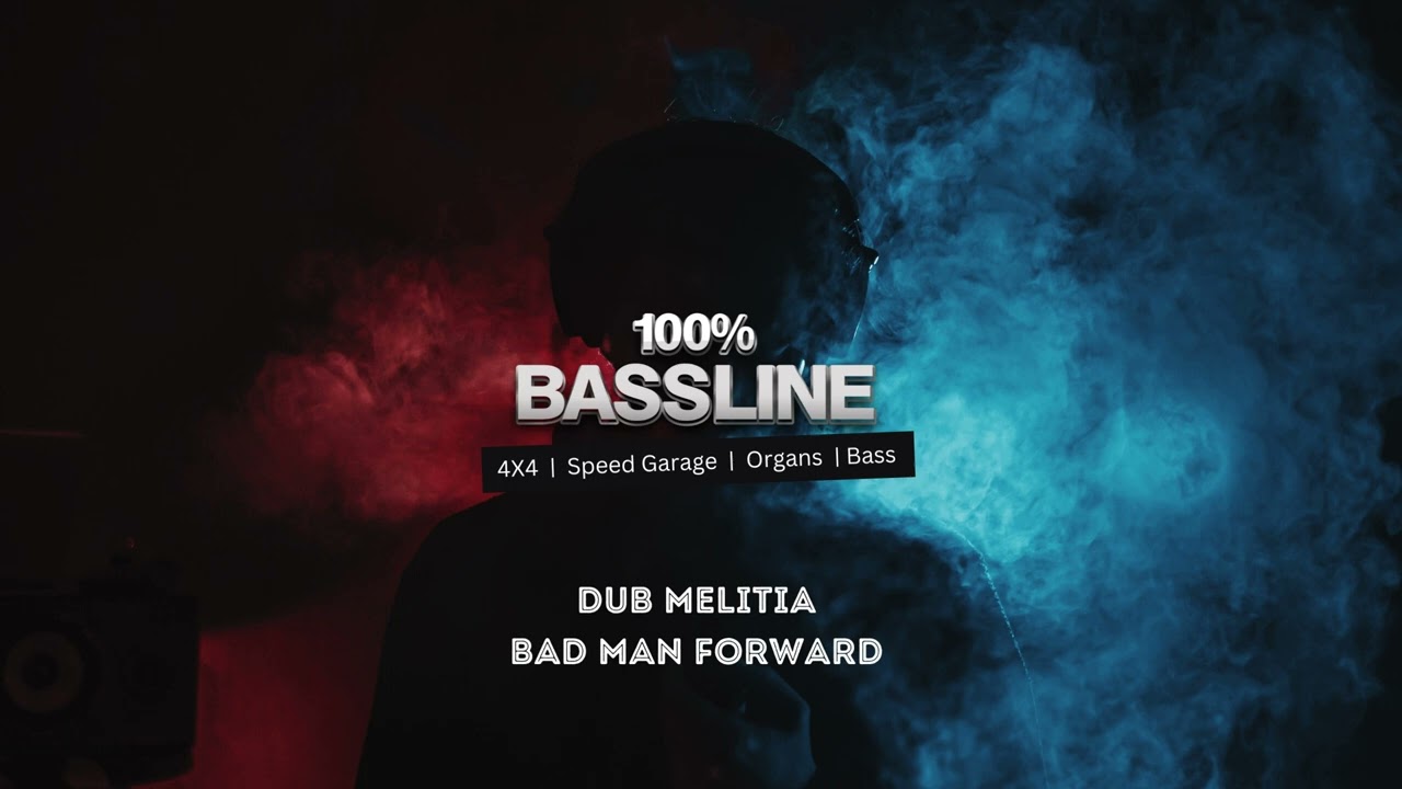 100% BASSLINE | DUB MELITIA - BAD MAN FORWARD | HQ