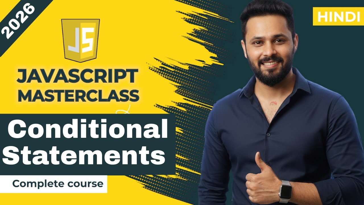 Javascript tutorial in Hindi #10 Conditional Statements Explained | if, else, else if & switch