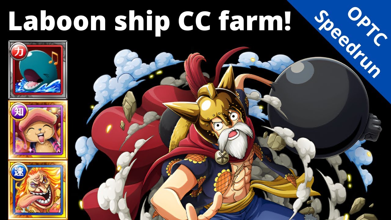 Let's CC farm with Laboon's -5 CD! My take on Snowman's CC farm team! OPTC Farming