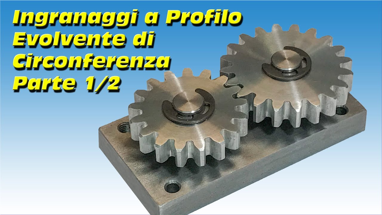 Ingranaggi a Profilo Evolvente di Circonferenza Parte 1/2 #140