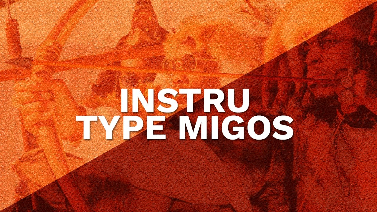 COMMENT FAIRE UNE INSTRU TYPE MIGOS