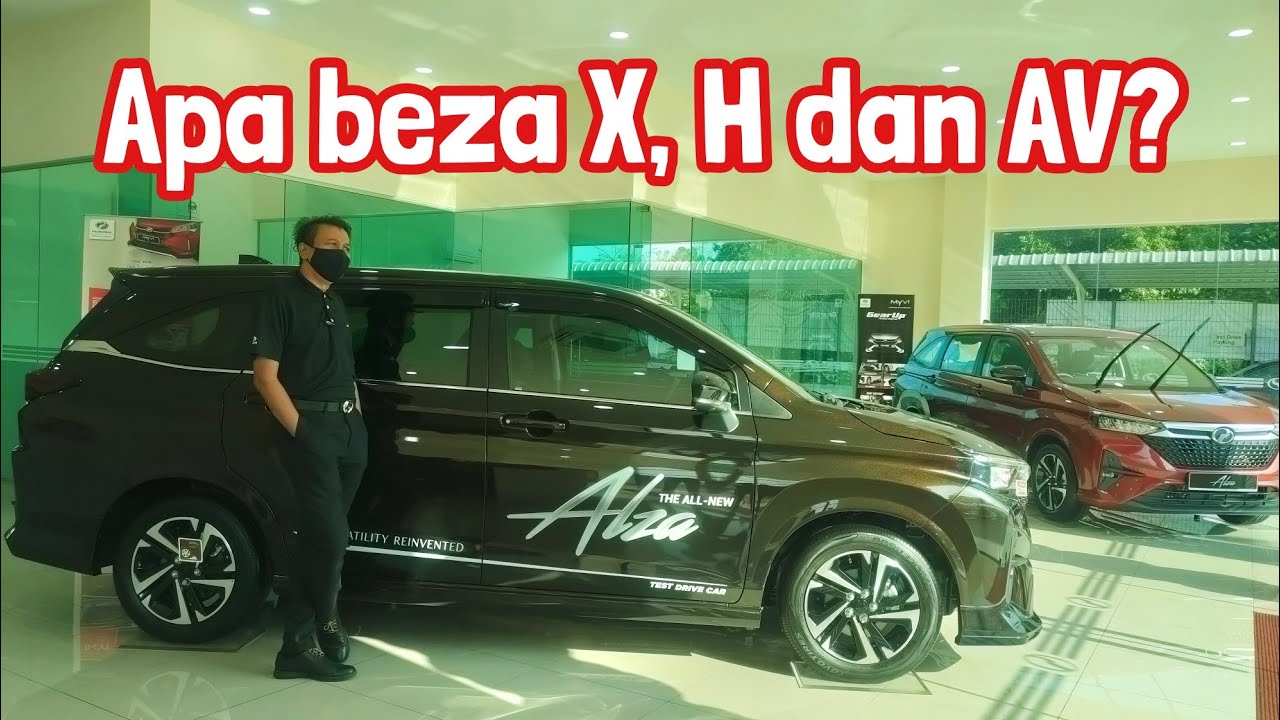 Perodua Alza 2022.  Apa beza X, H dan AV?