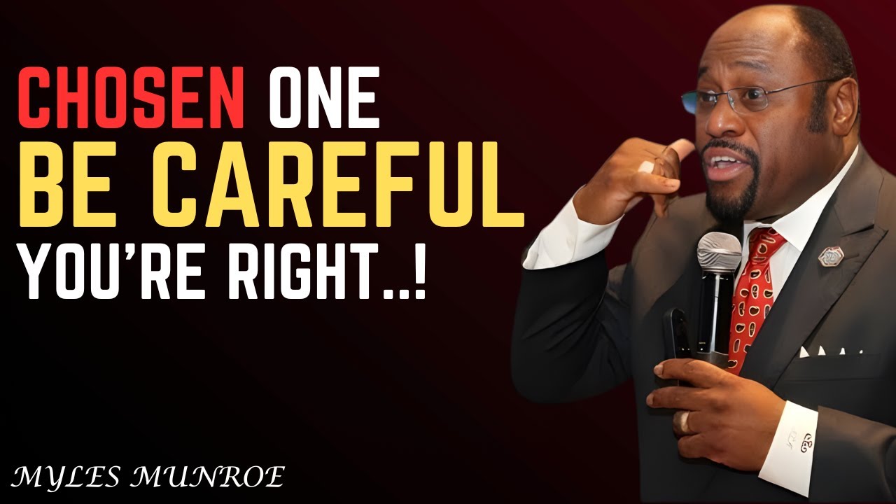 Chosen Ones_ Be Careful! You Are 100% Right  👀🔥 - Dr. Myles Munroe 2026