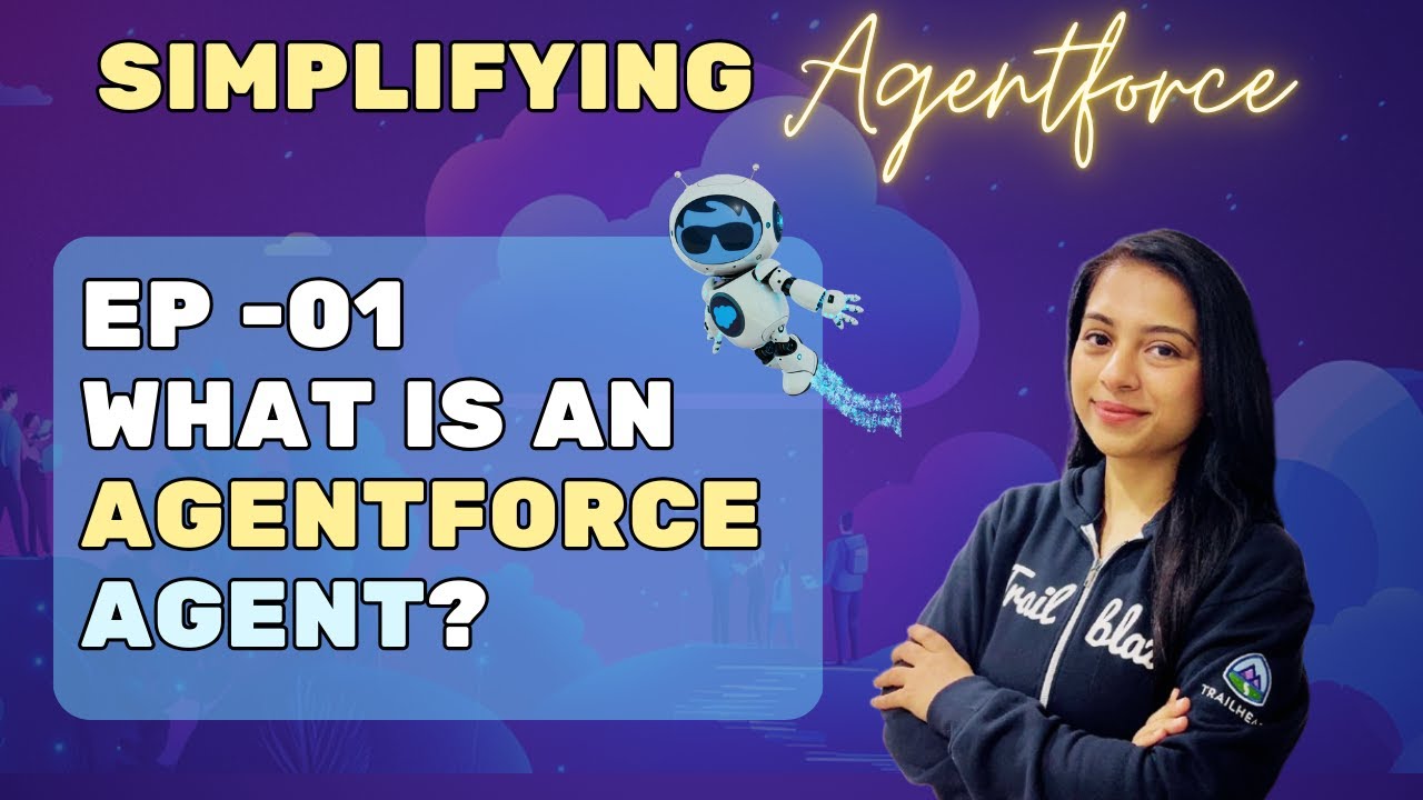 EP - 01 What is an Agentforce Agent? 🤔