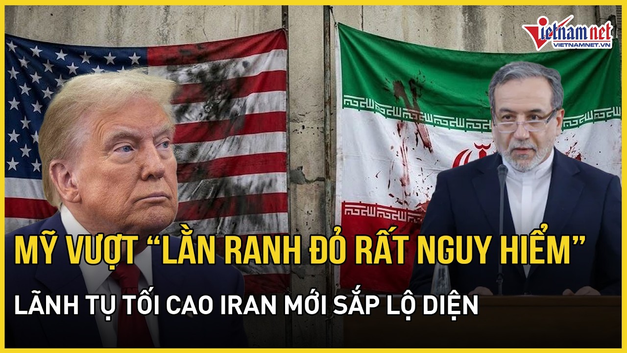 Iran tuyên bố sấm sét Mỹ vượt “lằn ranh đỏ rất nguy hiểm”, thời điểm lãnh tụ tối cao mới sẽ lộ diện
