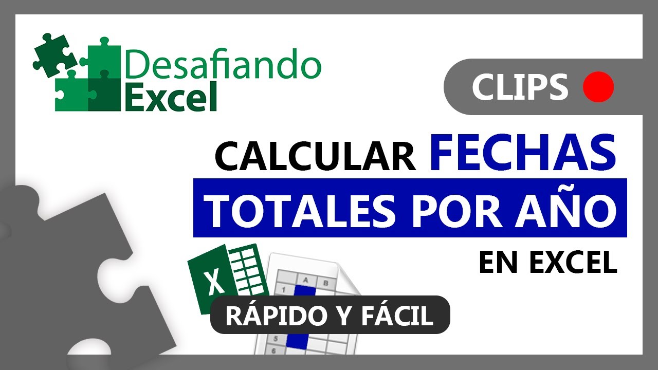 Calcular FECHAS TOTALES por AÑO en Excel | Clips de Excel #204