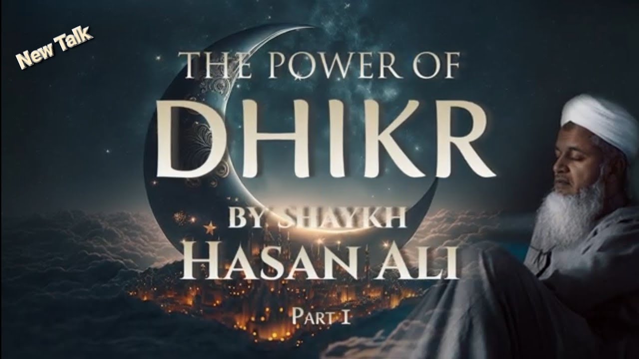 𝐏𝟏 - The Power of Zikr | Shaykh Hasan Ali