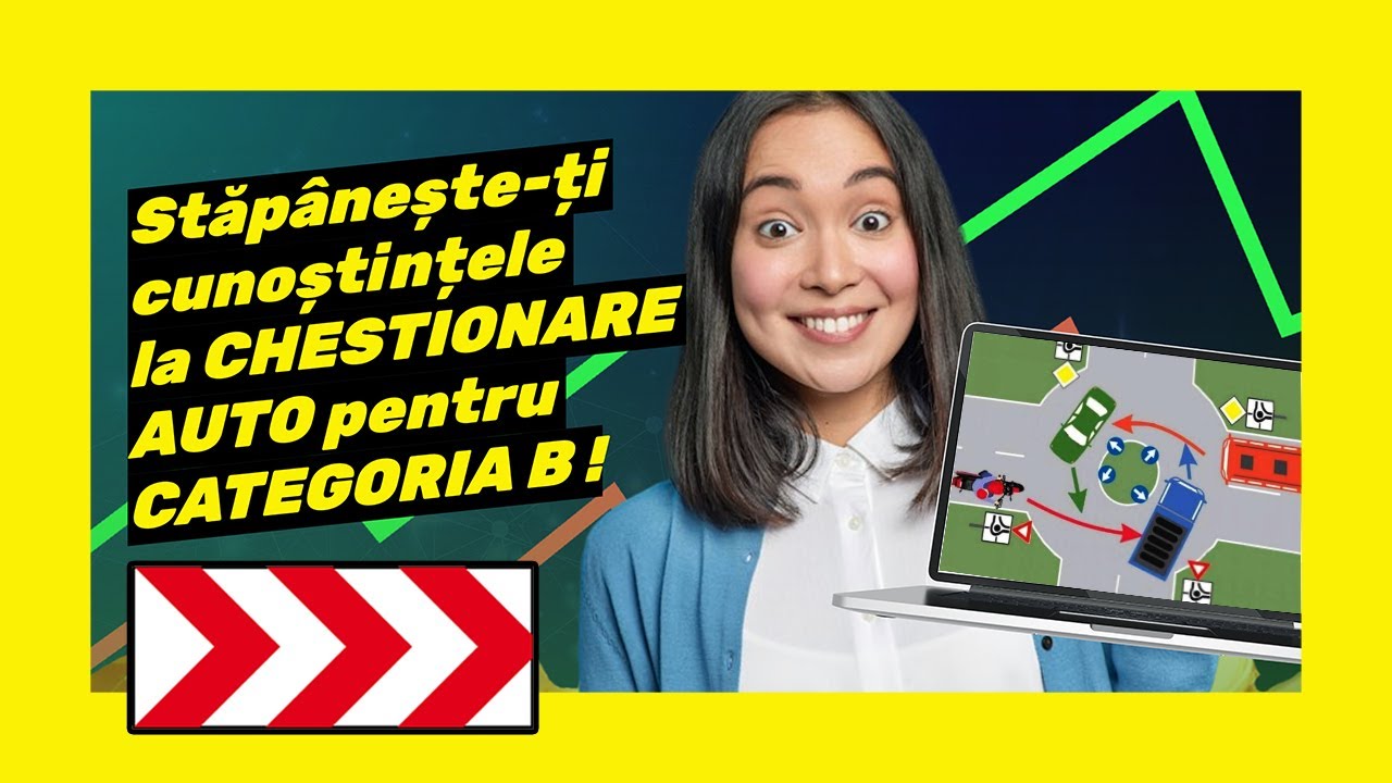 Pregatire Eficienta pentru Examenul Auto Categoria B - CHESTIONARE AUTO