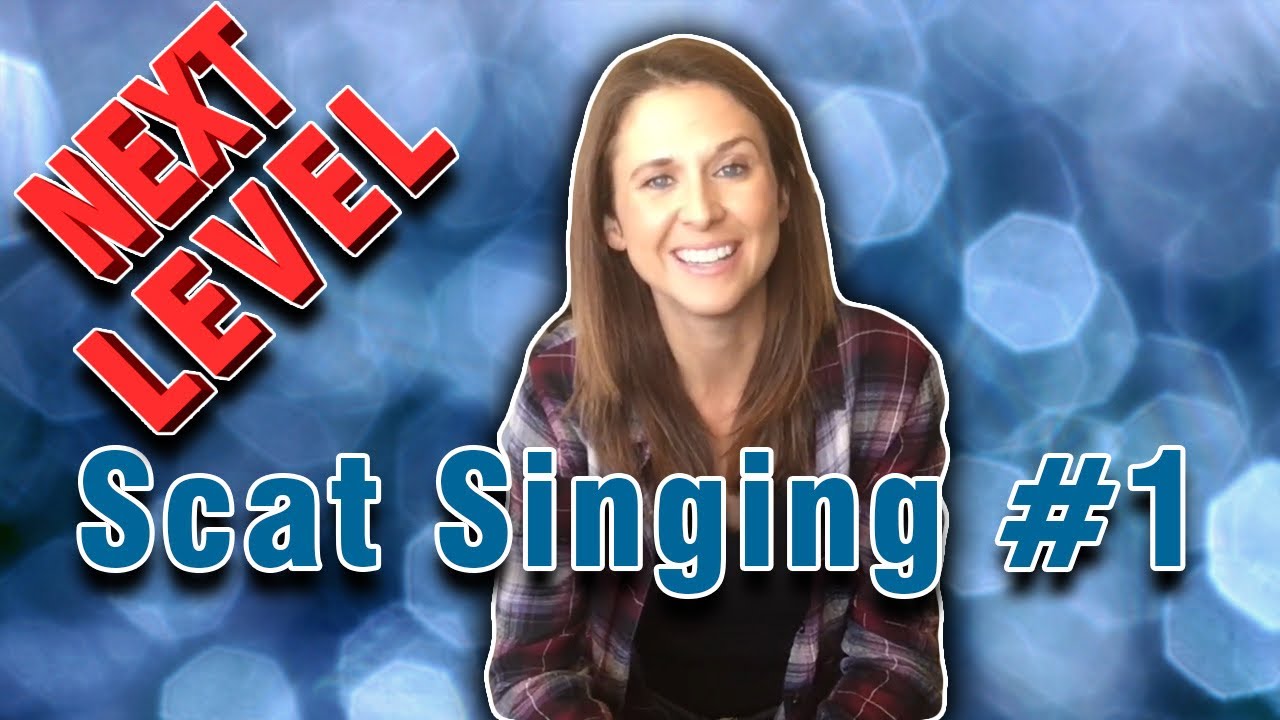 Next Level Scat Singing (Part 1)