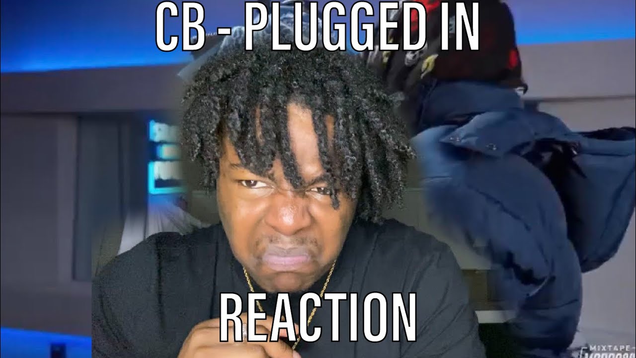 CB - Plugged In w/ Fumez The Engineer | MixtapeMadness [REACTION]