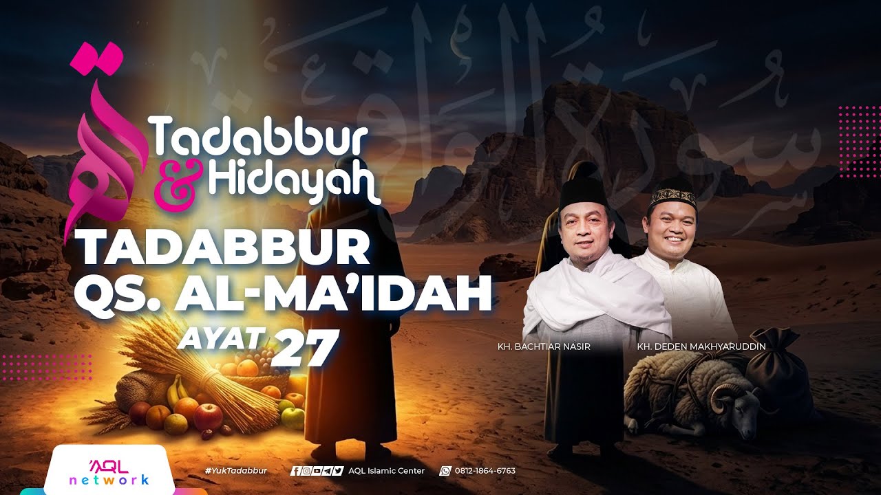 Tadabbur Al Qur'an Qs. Al-Ma'idah Ayat 27 | Tadabbur & Hidayah Eps. 2.117