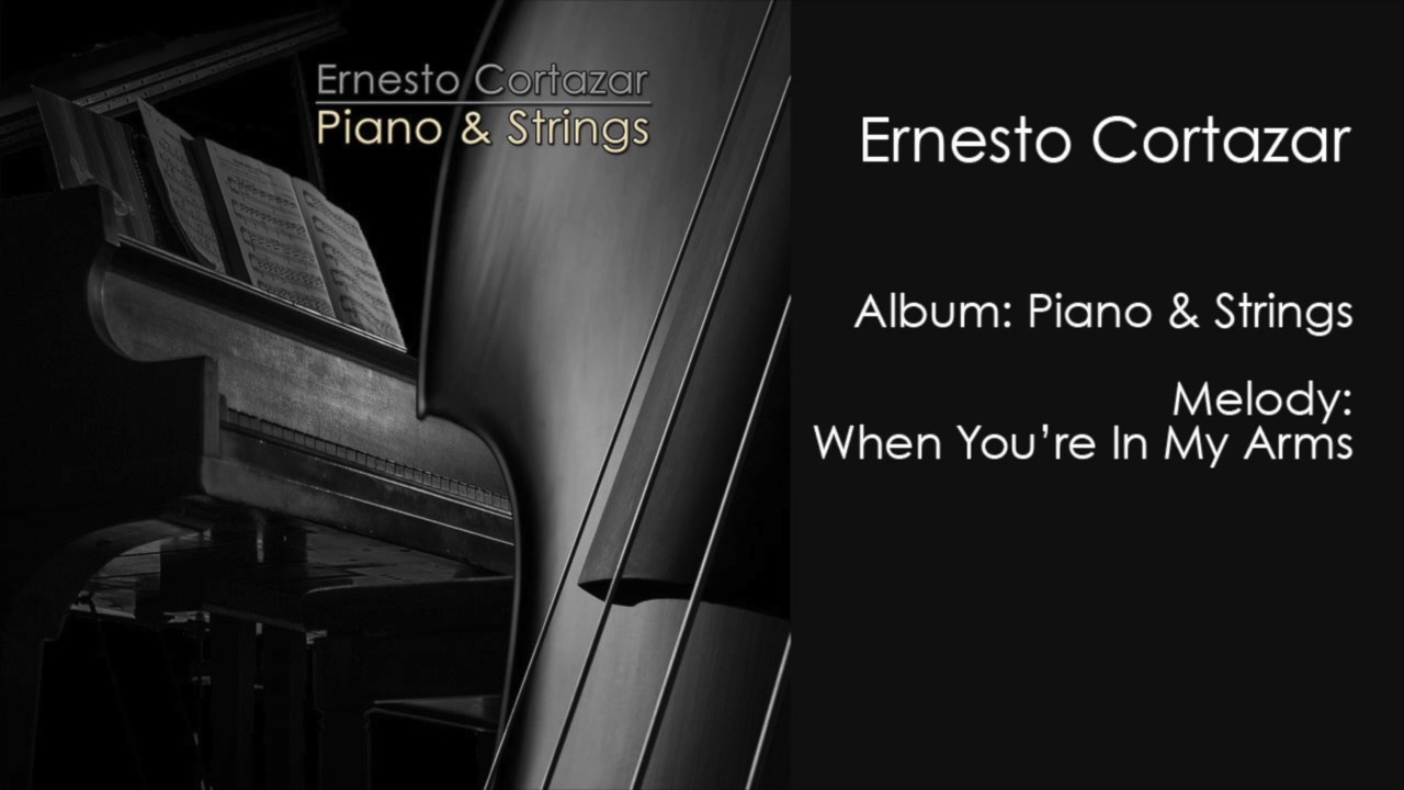 When You’re In My Arms - Ernesto Cortazar - Relaxing Piano Music - Peaceful Piano - Healing Music