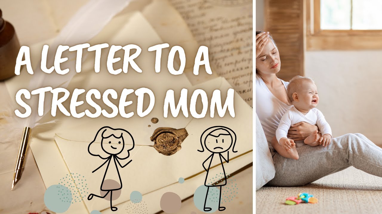 A letter to a Stressed Mom