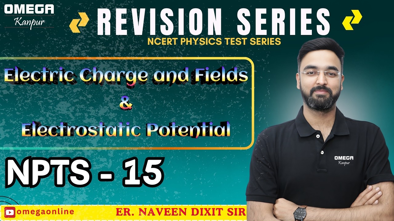 ELECTRIC CHARGE & FIELD REVISION CLASS BY NAVEEN DIXIT SIR