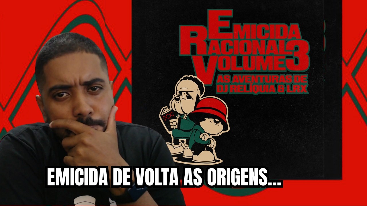 Emicida Racional Volume 3 - As Aventuras de DJ Relíquia & LRX - REACT Toca pro Gabi