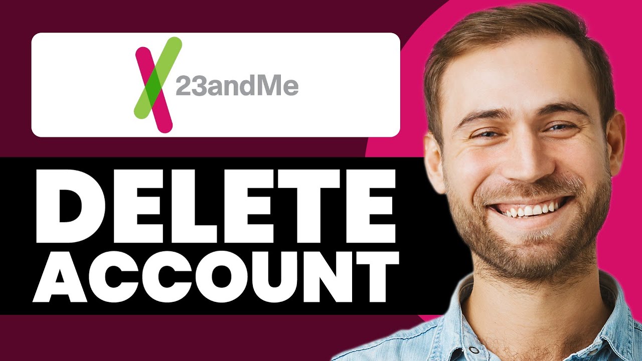 How To Delete 23andMe Account (FAST!)