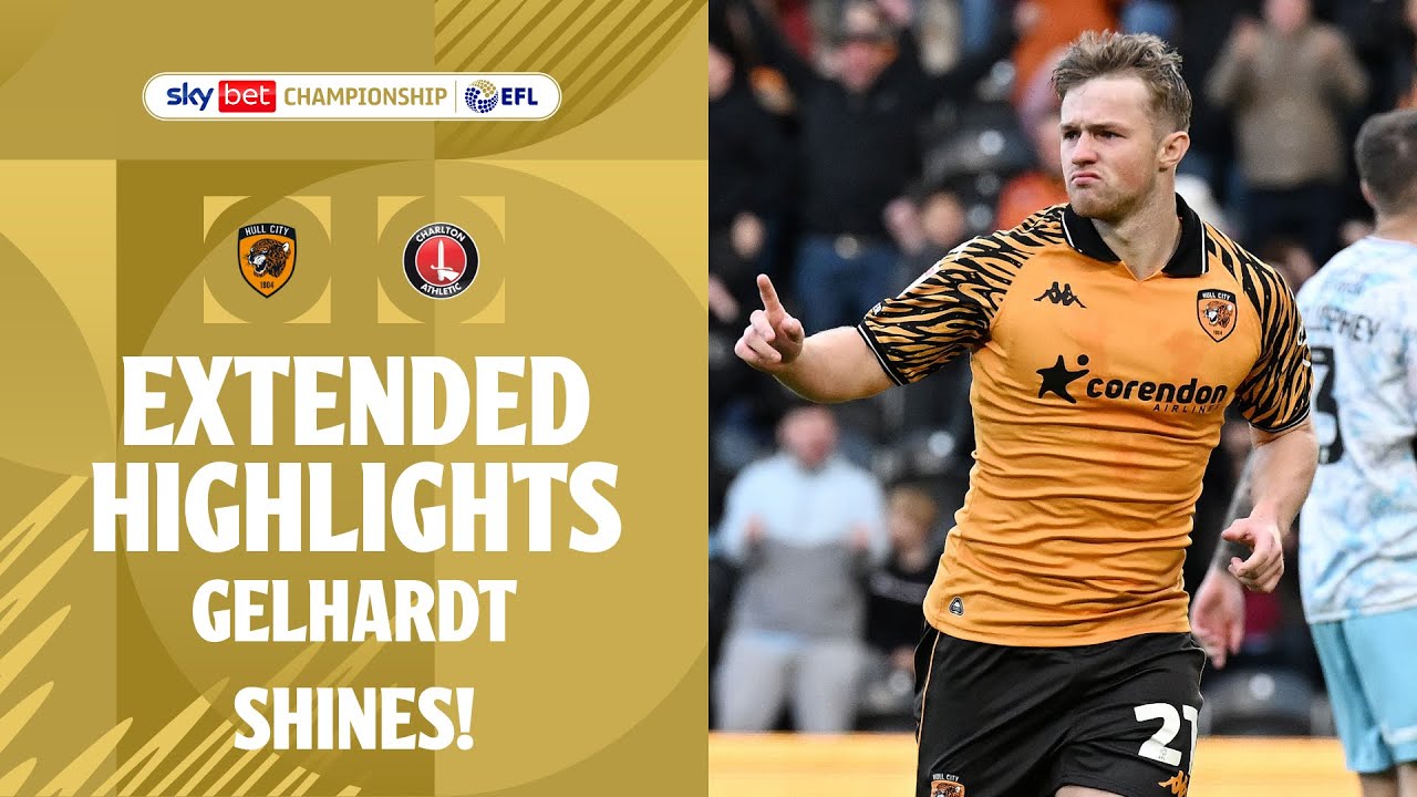 GELHARDT SHINES! | Hull City v Charlton Athletic Extended Highlights