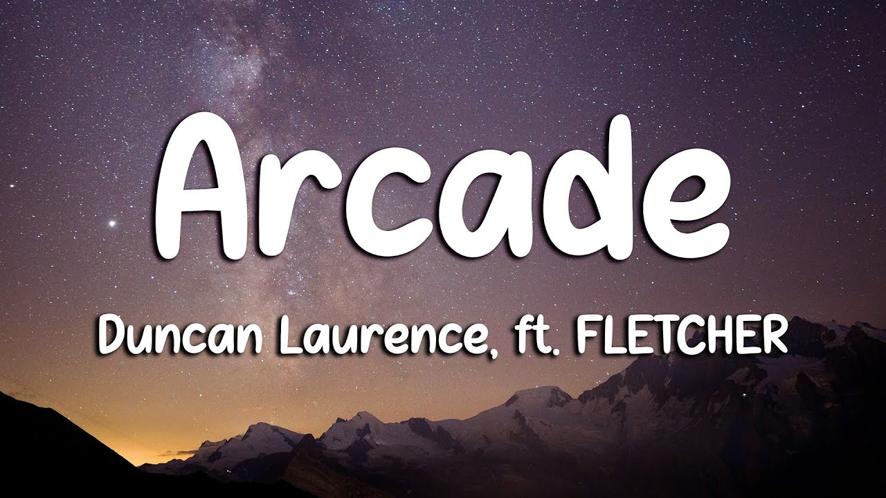 Duncan Laurence - Arcade (Lyrics) ft. FLETCHER