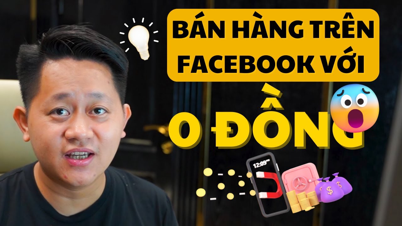 Cách bán hàng trên Facebook hiệu quả không ai muốn bạn biết | Hoàng Bá Tầu