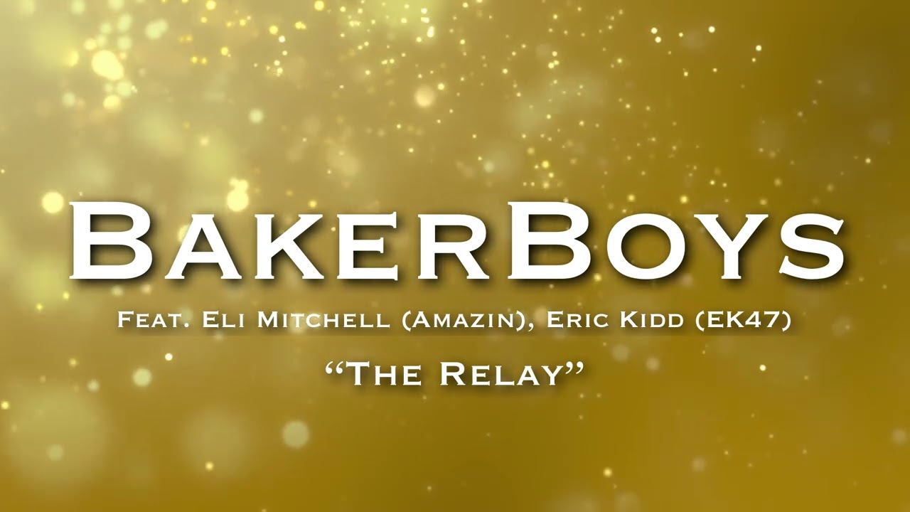 BakerBoys Feat. Eli Mitchell (Amazin), Eric Kidd (EK47) - The Relay (2004) 
