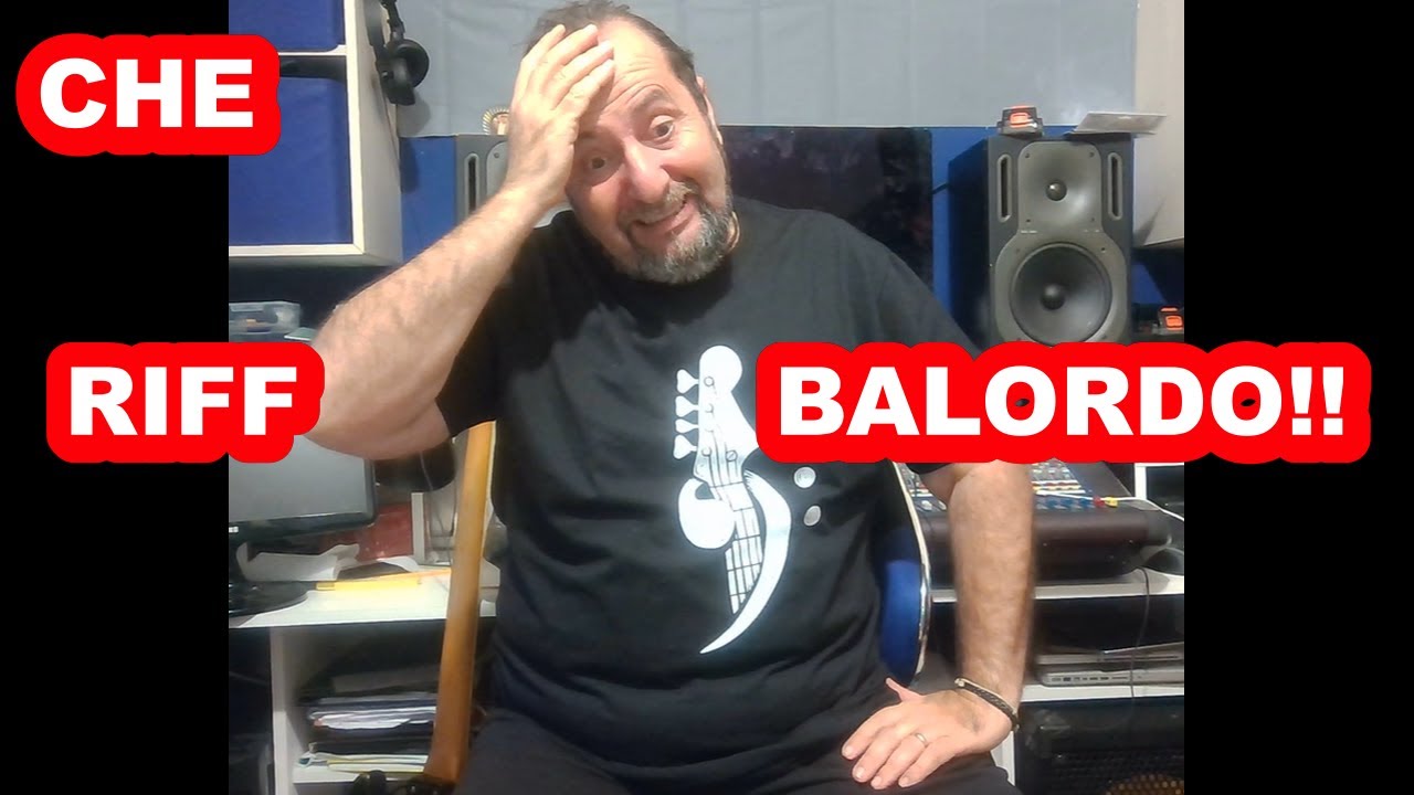CHE RIFF BALORDO!!!