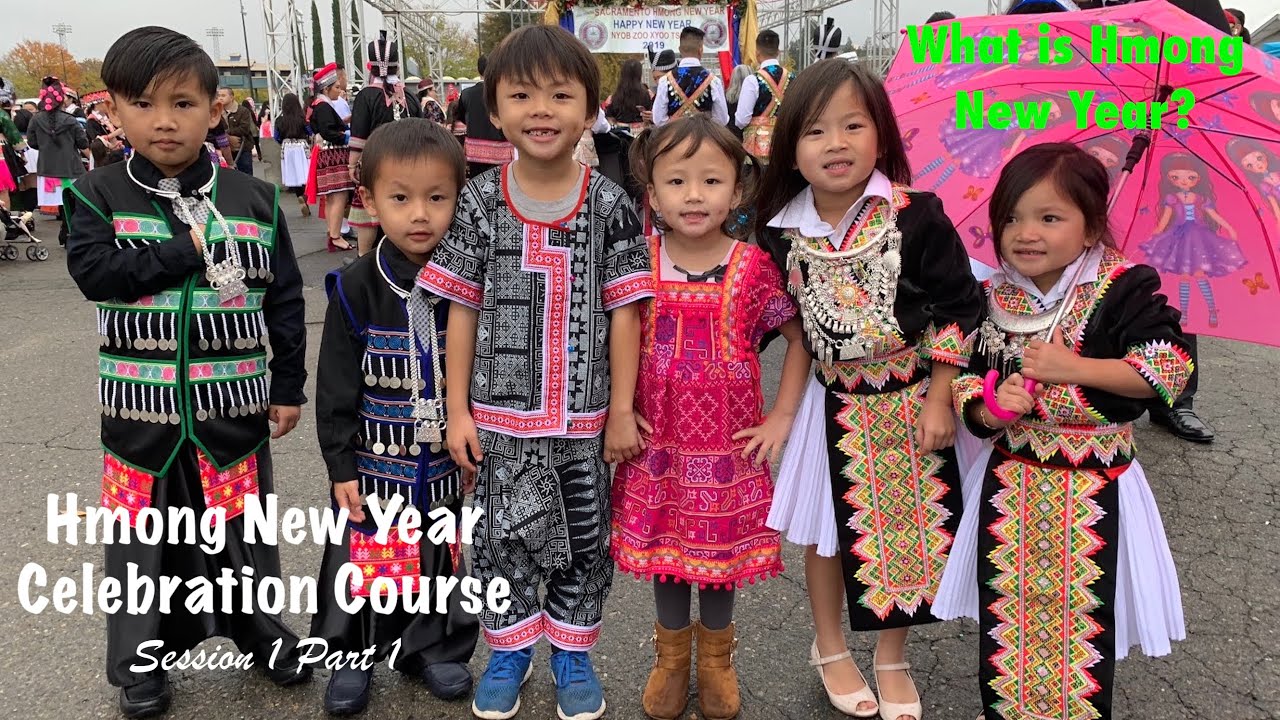 Hmong New Year Celebration Course: Session 1 Part 1 - What is Hmong New Year?