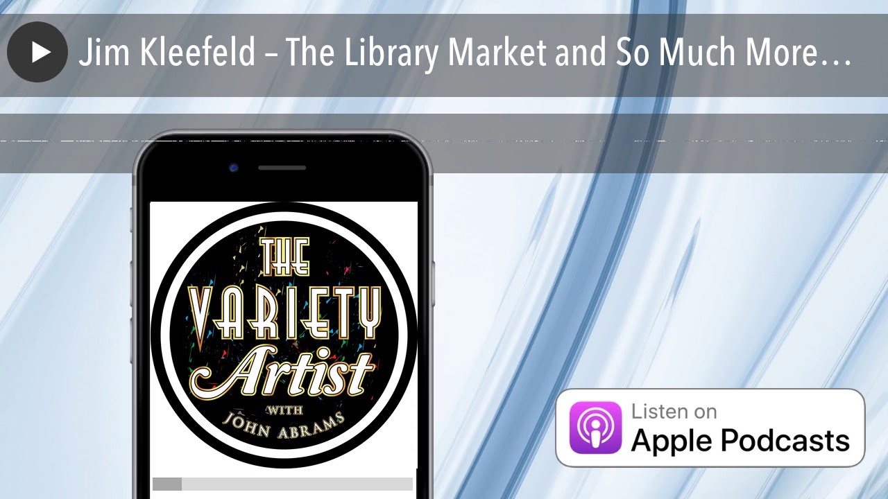 Jim Kleefeld – The Library Market and So Much More…