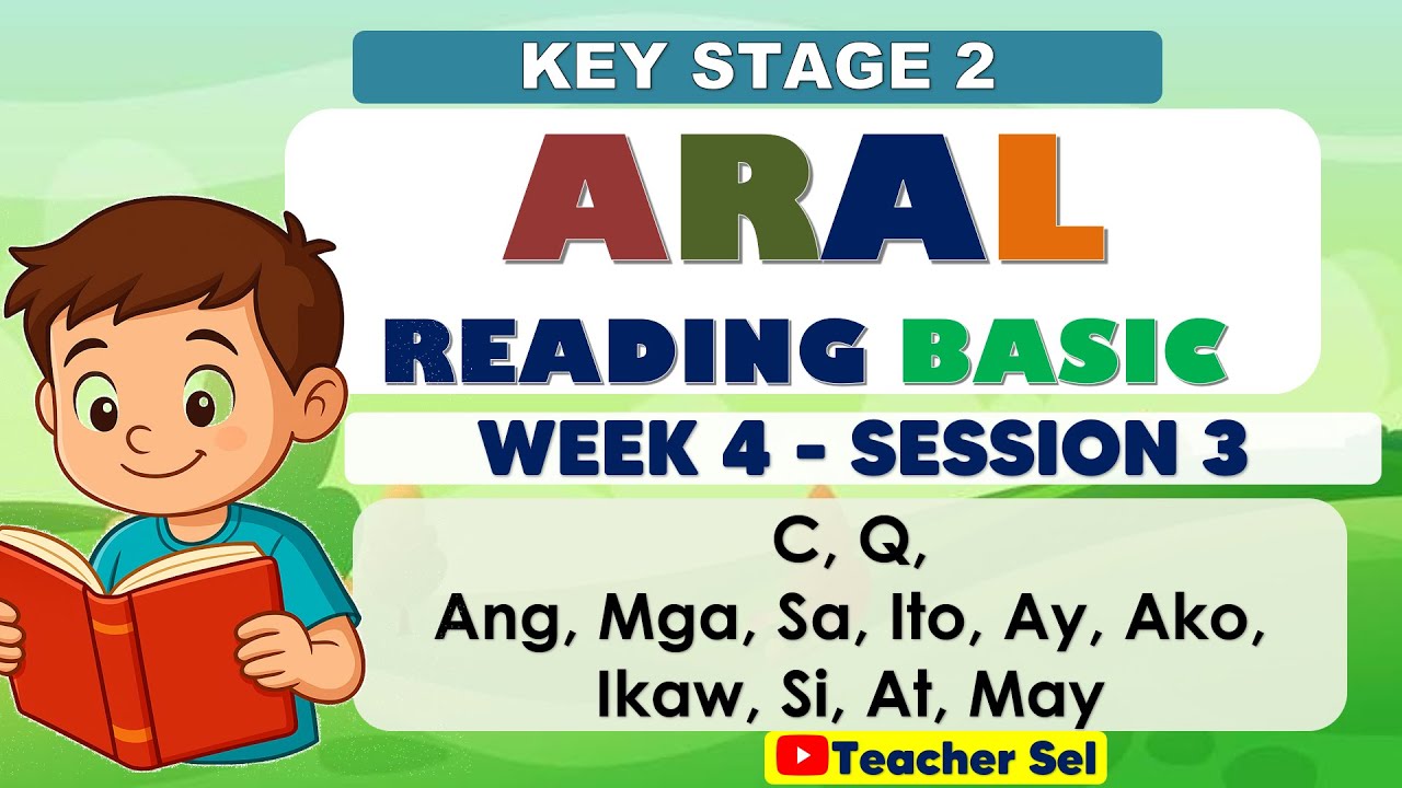 ARAL Reading Basic Week 4 Session 3  -Key Stage 2 -C, Q,Ang, Mga, Sa, Ito, Ay, Ako,Ikaw, Si, At, May