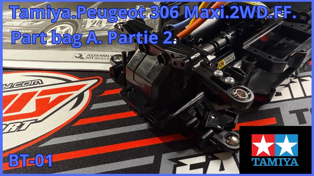 TAMIYA. Peugeot 306 maxi. 2wd FF. Châssis BT-01. Partbag A. Partie 2. 