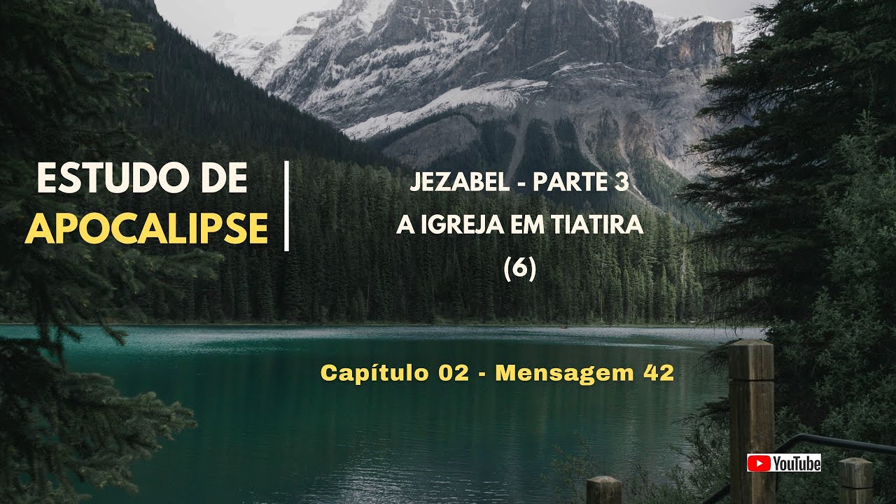 Jezabel (Parte 3)  -  A igreja em Tiatira (6) - Estudo de Apocalipse (42)