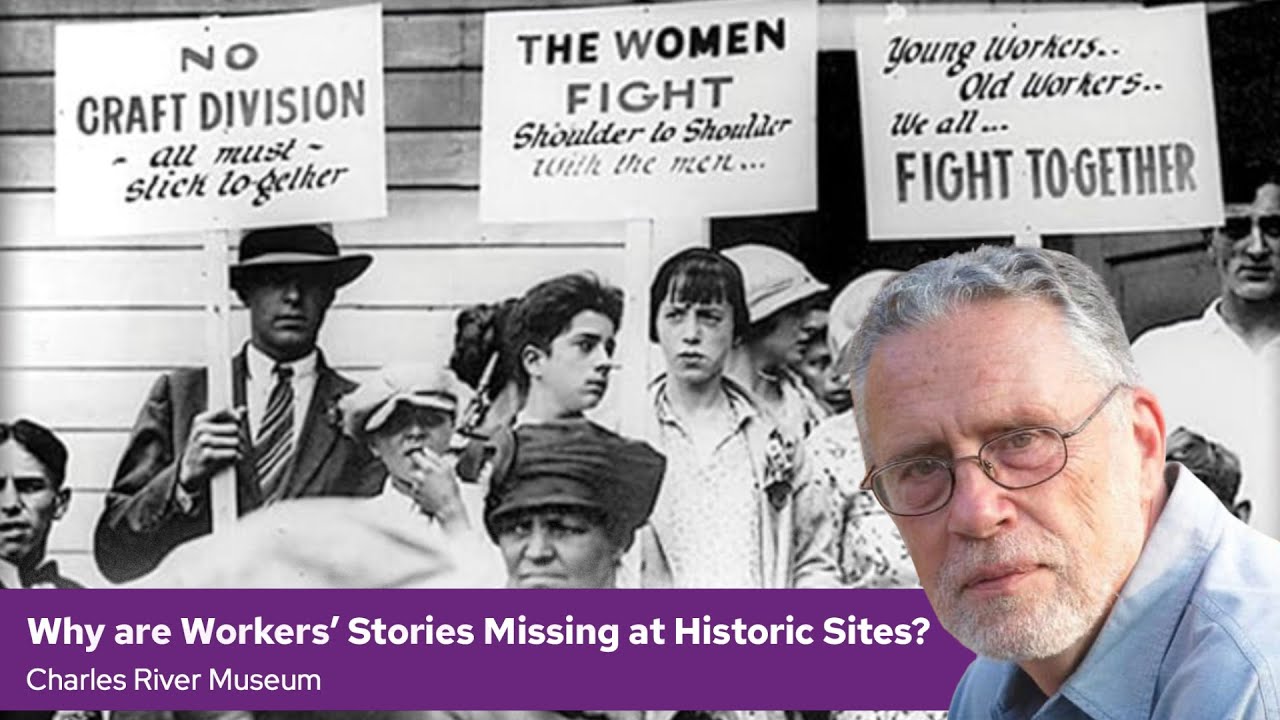 Why are Workers’ Stories Missing at Historic Sites?