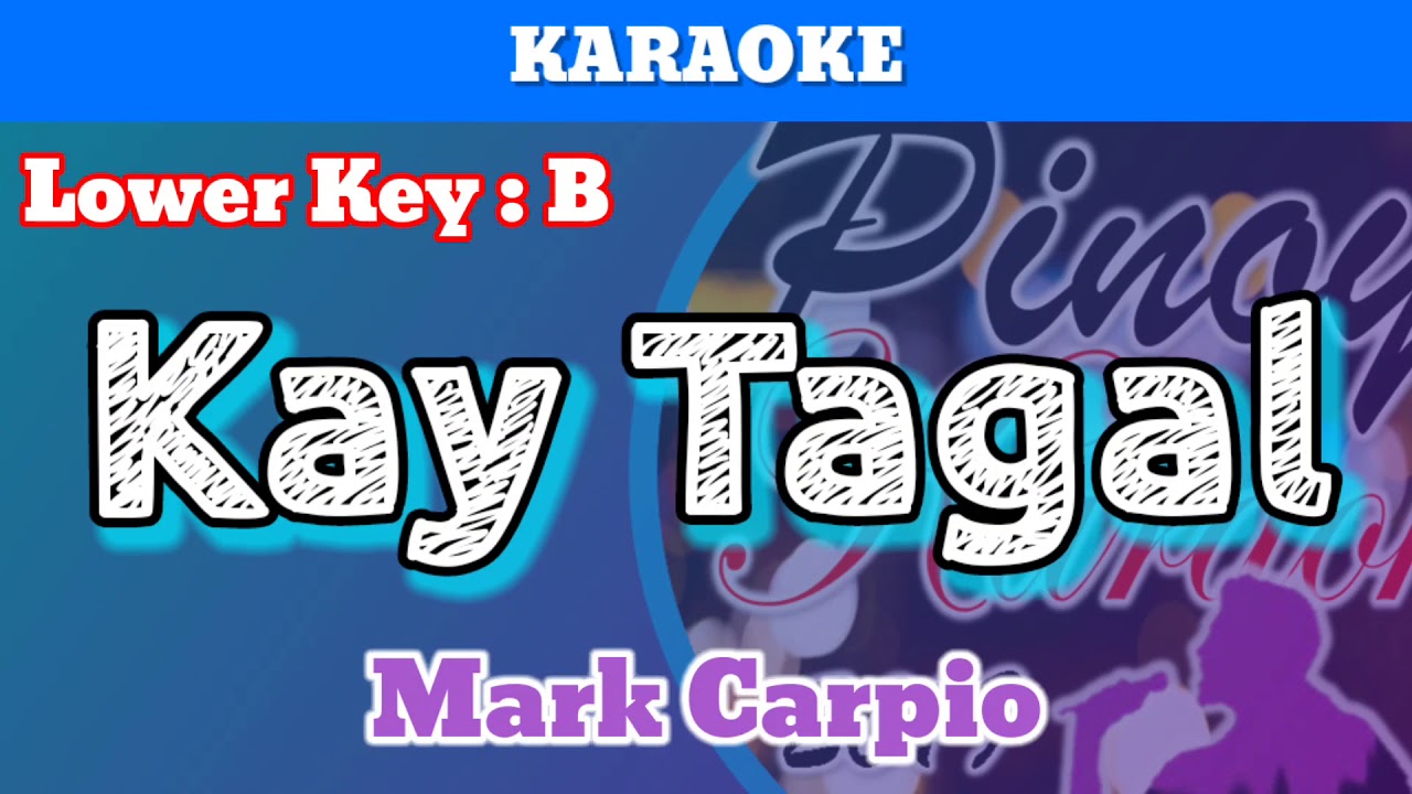 Kay Tagal by Mark Carpio (Karaoke : Lower Key : B)