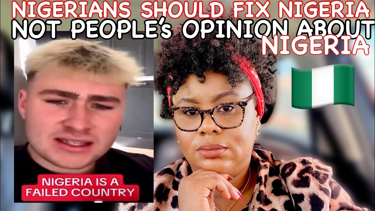 NIGERIANS SHOULD FIX NIGERIA 🇳🇬 BEFORE TRYING TO FIX PEOPLES OPINION ABOUT NIGERIA 