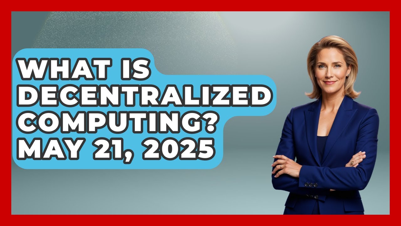 What Is Decentralized Computing? May 21, 2025 | Emerging Tech Insider
