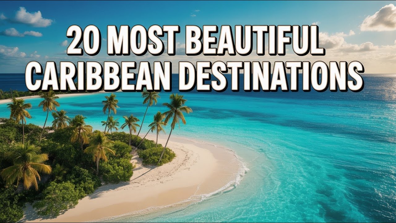 20 Most Beautiful Caribbean Destinations