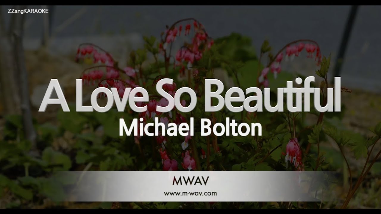 Michael Bolton - A Love So Beautiful (Instrumental) (Karaoke Version)
