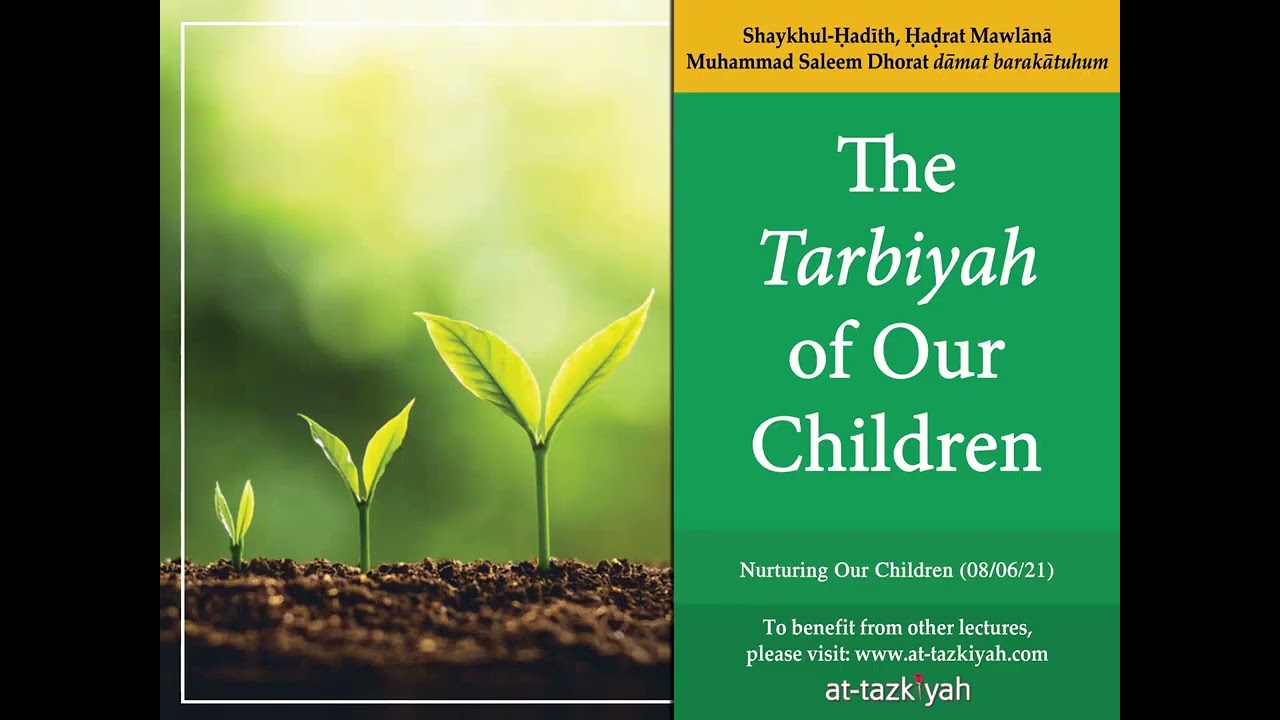 The Tarbiyah of Our Children | Shaykh Muhammad Saleem Dhorat hafizahullāh